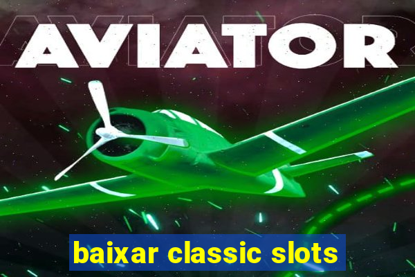 baixar classic slots